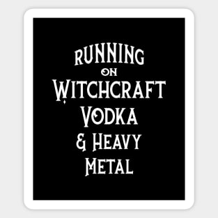 Running on Witchcraft, Vodka and Heavy Metal Cheeky Witch Sticker